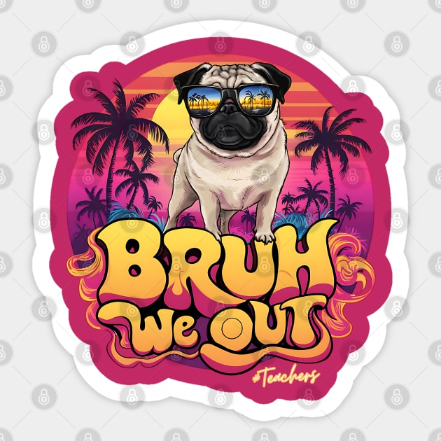 BRUH we out! Teacher Vibes: Illuminating Minds with Tropical Brilliance Sticker by TRACHLUIM